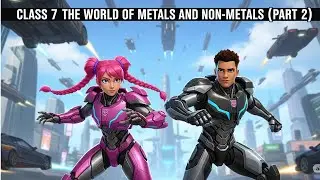 Class 7 Science: Curiosity | The World of Metals and Non-metals (Chapter 4, Part 2) | Chapterin10