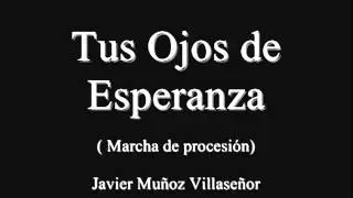 Tus Ojos de Esperanza - Javier Muñoz Villaseñor -