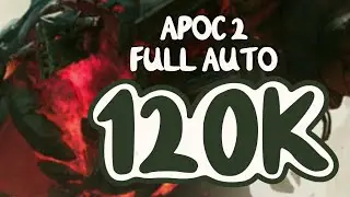 Apoc 2 made easy! FULL AUTO over 120k Team showcase [Watcher of Realms]