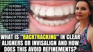 How to Avoid Invisalign and ClearCorrect Refinements with BACKTRACKING