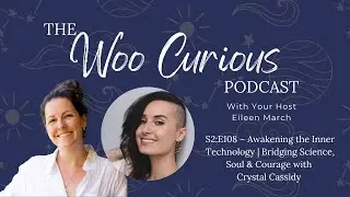 S2:E107&ndash; Awakening Inner Technology | Bridging Science, Soul & Courage with Crystal Cassidy