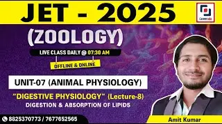 Digestion & Absorption of Lipids - 8 | Unit-07 (Animal Physiology)| JET-2025  l Amit Kumar Sir
