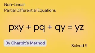 Solve : pxy + pq + qy = yz | Non-linear PDE | Charpit's Method | Maths Modulator