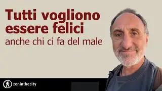 Tutti vogliono essere felici (anche chi ci fa del male)
