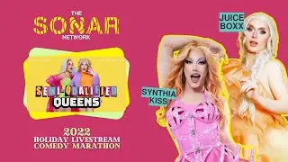 Semi-Qualified Queens (Juice Boxx & Synthia Kiss) | The Sonar Network Marathon 2022
