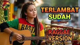 TERLAMBAT SUDAH - Poppy Mercury || Raggae Version Cover BY RENALD MUSIC AI #trending #music #cover 