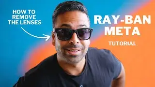 How To Easily Remove The Lenses On Your Ray-Ban Meta Smart Glasses