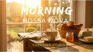 Morning Bossa Nova Jazz ☀️ Sunny Coffee Shop Ambience | Relaxing Music for Waking Up, Work & Study