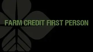 Farm Credit First Person - Commitment to Beginning Farmers