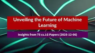 AI Frontiers: Breakthroughs in Machine Learning (2025-12-06)