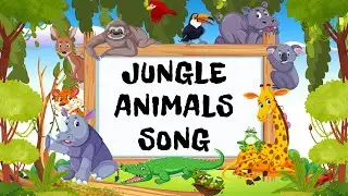 Jungle Animals Song for Kids | Best Kids Songs & NurseryRhymes