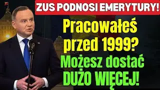 ZUS PODNOSI EMERYTURY! Pracowałeś przed 1999? Sprawdź, ile możesz zyskać!