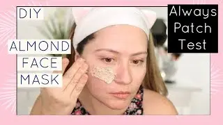 DIY ALMOND FACE MASK FOR SKIN BRIGHTENING & GLOWING | Why you should always patch test