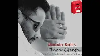 | TERA CHETA | MANNIDER BATTHS LATEST PUNJABI SONG..,