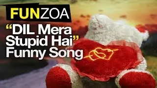 Dil Mera Stupid Hai Funzoa Mimi Teddy Love Song | My Heart Is Stupid Song