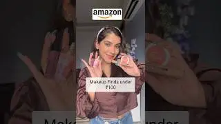 😍Amazon Makeup Finds under ₹100 😱✨#ashortaday#viral #amazon