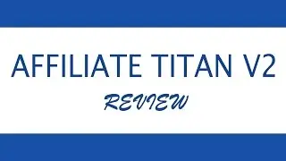 Affiliate Titan 2 Review - Affiliate Software