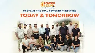 Life at Power & Sun | Global Team, One Vision | Employee Stories Across Continents 🌍⚡