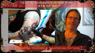Finishing Touches: Understanding the Tightening Process | Guy Aitchison Tattoo Tips (16/20)