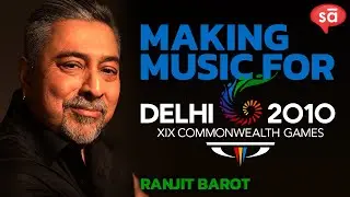 Music for Delhi Common Wealth Games 2010 | Ranjit Barot || converSAtions | part 2 || SudeepAudio.com