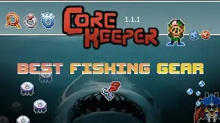 Core Keeper 1.1 Best Fishing Gear