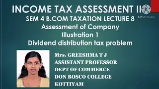 LECTURE 8 INCOME TAX ASSESSMENT II SEM 4 B.COM TAXATION