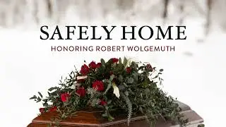 Safely Home: Honoring Robert Wolgemuth, Ep. 1