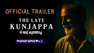 The Late Kunjappa | Official Trailer | manoramaMAX