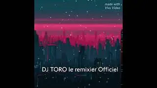 Dj TORO RMIX Officiel 2025