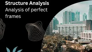 101. Analysis of perfect frames | Columns and Struts | Structural Analysis