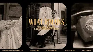 What Remains | Fashion Psychology & Grief - Short Film