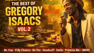 The Best of Gregory Isaacs Vol. 2 | Roots & Lovers Rock Reggae Mix 2025 (Olympic Sound System)