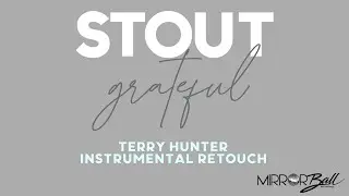 STOUT – Grateful (Terry Hunter Instrumental Retouch)