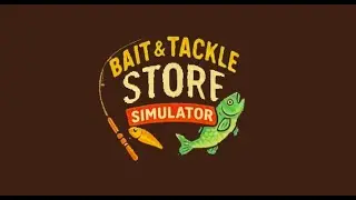 Bait & Tackle Store Simulator - New Game - First Look