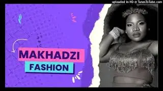 [Beat] Makhadzi X Prince Benza Fashion