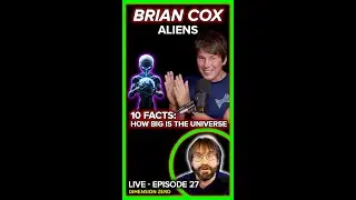 Brian Cox Talks Aliens - 10 CRAZY Universe Facts - Dimension Zero LIVE Episode 27 📱