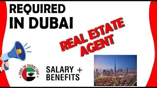 REAL ESTATE AGENT REQUIRED IN DUBAI| How to Apply | Real Estate Jobs in Dubai UAE