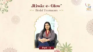 Riwaaze-E-Glow | Процедура Хинала, часть 3 | Микродермабразия для невест в InUrSkn