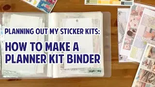 making my PLANNER KIT BINDER: planning out ALL sticker kits for 2021 | tutorial | sticker collection