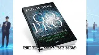Go Pro By Eric Worre - Book Summary and Key Takeaways