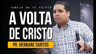 [HD] A VOLTA DE CRISTO E O ARREBATAMENTO -  PR. HERNANE SANTOS | PARTE 1