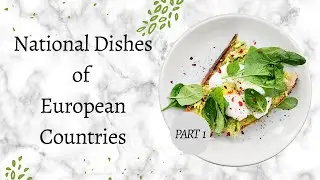 National Dishes of European Countries Part 1