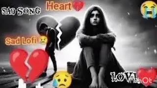 Sad Songs 😢 Feeling Alone 😔 You Need To Cry 😭 Heartbroken 💔