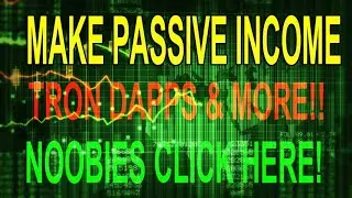 TRON DAPPS/ MAKE PASSIVE INCOME - Upcoming DAPPS! Follow My Progress