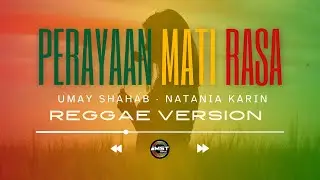 Umay Shahab, Nataria Karin - Perayaan Mati Rasa (Reggae Version) Bila Waktunya Langit Memanggilmu