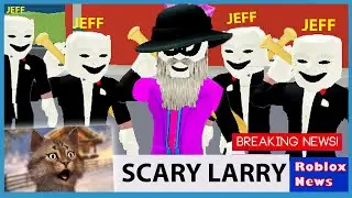 Взлом Roblox, но я СТРАШНЫЙ ЛАРРИ