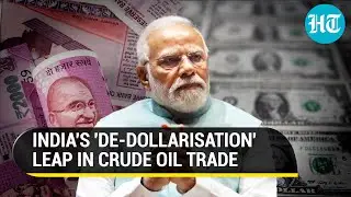 India Junks Dollar In Crude Oil Trade; Makes Payment To Arab Partner UAE In Rupees | Details