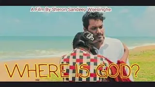 WHERE IS GOD Short Film 
