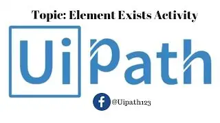 Element Exists activity  UiPath tutorials for beginners