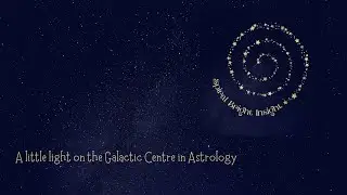 A little light on the Galactic Centre in Astrology.